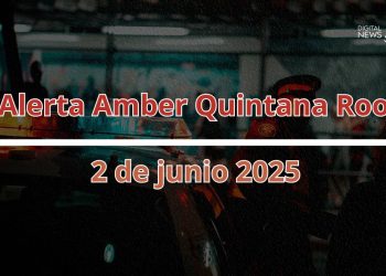 Alerta Amber en Quintana Roo hoy 2 de junio 2025 hay casos activos