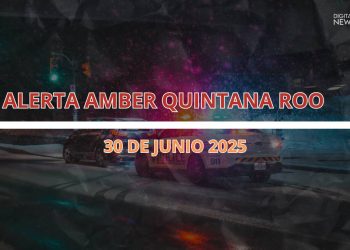 Alerta Amber en Quintana Roo hoy 30 de junio 2025