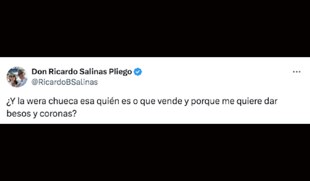 Captura de tuit de Salinas Pliego usando “Wera chueca”