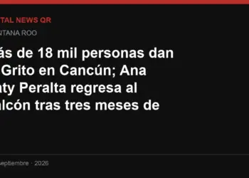 Más de 18 mil personas dan el Grito en Cancún; Ana Paty Peralta regresa al balcón tras tres meses de licencia